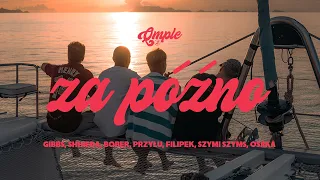 QMPLE, Gibbs, Shhieda, Przyłu, Filipek, Szymi Szyms, Bober, OsaKa - ZA PÓŹNO