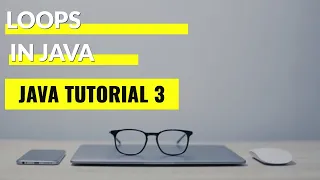 LOOPS IN JAVA JAVA TUTORIAL