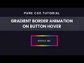 Button On Hover Gradient Border Animation CSS Tutorial