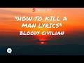 Bloody Civilian How To Kill A Man Lyrics