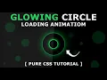 CSS Glowing Circle Loading Animation HTML and CSS
