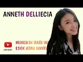 Lagu MUNGKIN HARI INI ESOK ATAU NANTI  LIRIK LAGU ANNETH DELLIECIA