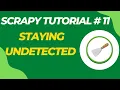 Staying Undetected and Unblocked - Scrapy Tutorial Series Part