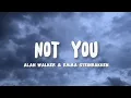 Lagu Alan Walker \u0026 Emma Steinbakken - Not You (Lyrics)