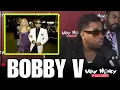 Bobby V Explains Why He Can t Have A Girlfriend I ve Tried It