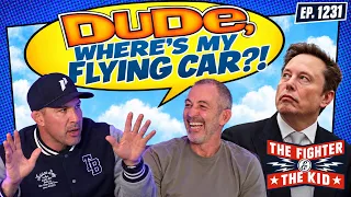 DUDE, WHERE’S MY FLYING CAR?! | TFATK Ep. 1231