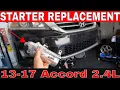 How to Replace Starter 2013-2017 Honda Accord 2 4L K24W Engine 9th Generation 13-17