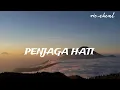 Download Lagu Nadif Basalamah - penjaga hati ( lirik ) kan ku arungi tujuh laut samudra #nadifil