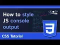 How to Style Console Output in Javascript