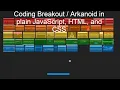 Coding Breakout Arkanoid brick breaking game in plain JavaScript HTML and CSS