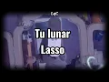 Tu Lunar [Letra/Lyrics] Lasso / No hay un cuerpo en esta tierra que tenga tu lunar