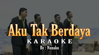 Download Aku Tak Berdaya Karaoke Rohani - NANAKU MP3