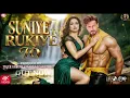 Lagu  #SUNIYE TO RUKIYE TO | Tiger Shroff |HarnaazSandhu Style Romantic Song | Royal HindiAudio 4k UHD