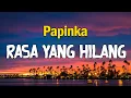 Download Lagu Rasa Yang Hilang - Papinka [ Lirik ]