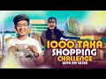 Lagu 1000 Taka Shopping Challenge With My Sister || Solyman Limon