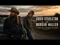 Chris Stapleton ft Morgan Wallen - I Hate Who I Am When I m Sober
