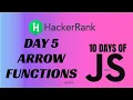 Day 5 Arrow Functions 10 Days of Javascript