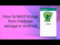 How to fetch Image from Firebase storage in Android