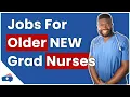 7 Best Nursing Jobs For Older New Grad Nurses