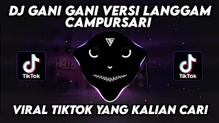 Download DJ GANI GANI VERSI LANGGAM CAMPUR SARI SOUND 𝐁𝐚𝐧𝐚 𝐁𝐞𝐧𝐝𝐡𝐨𝐭 VIRAL TIKTOK YANG KALIAN CARI TERBARU 2024 MP3
