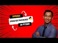 Python Programming - Operator Precedence PEMDAS Rule Episode 11 Tutorial for Beginner