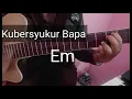 Kunci Gitar Ku bersyukur Bapa / chord gitar lagu Rohani