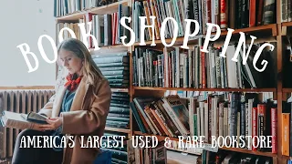 come book shopping with me at america s largest used rare bookstore book haul cozy bookstore vlog