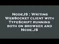 NodeJS Writing WebSocket client with TypeScript running both on browser and Node JS
