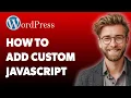 How To Add Custom Javascript To Your Wordpress Site 2025 Guide