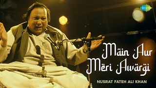 Download Main Aur Meri Awargi | Ustad Nusrat Fateh Ali Khan | Javed Akhtar | Sufi Song | Audio | Sufi Music MP3