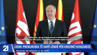 LSDM: Prokuroria të hapë lëndë për kredinë hungareze! Mickoski me mesazh: Le të hapë!