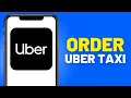How to Order Taxi on Uber App