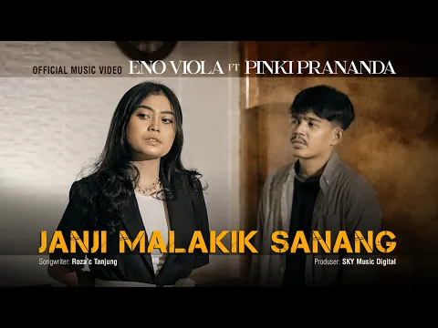 Download MP3 Eno Viola Ft. Pinki Prananda - Janji Malakik Sanang (Official Music Video)