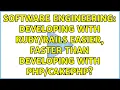 Software Engineering Developing With Easier Faster Than Developing With