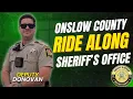 Ride Along with Deputy Donovan - Onslow County Sheriff s Office