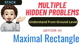 Maximal Rectangle Multiple Hidden Problems Intuition Leetcode 85 codestorywithMIK