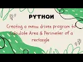Creating a Python program to calculate the Area Perimeter of a rectangle