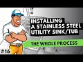Installing Stainless Steel Utility - The Whole Installation Process