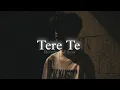 Lagu Tere Te (Slowed + Reverb) | AP Dhillon, Gurinder Gill