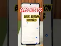 Back button setting in oppo k13 5g