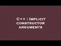 C Implicit constructor arguments