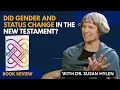 Did Gender and Status Change in the New Testament