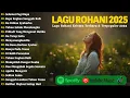 Download Lagu Selamat Pagi Bapa - Lagu Rohani Kristen Terbaru 2025 Terpopuler | Lagu Rohani Paling Menyentuh Hati