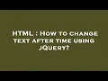 HTML How to change text after time using jQuery