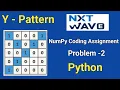 NxtWave Python NumPy Coding Assiggnments Problem-2 Y Pattern