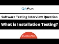 What is Installation Testing Software Testing Interview Question
