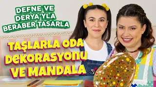 TAŞLARLA ODA DEKORU | DEFNE VE DERYA’YLA BERABER TASARLA