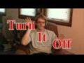 "Turn it Off"