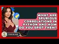 What Are Spurious Correlations In Python And How Do You Spot Them - Python Code School