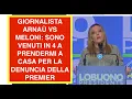 Lagu GIORNALISTA ARNAÙ VS MELONI: SONO VENUTI IN 4 A PRENDERMI A CASA PER LA DENUNCIA DELLA PREMIER